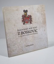 Šlechtický rod pánů z Boskovic ve znamení stříbrného hřebene - 