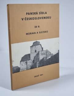 Panská sídla v Československu III. - Morava a Slezsko