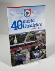 40 let města Chvaletice 1981-2021 - 