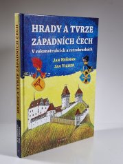 Hrady a tvrze západních Čech (V rekonstrukcích a retrokresbách) - 
