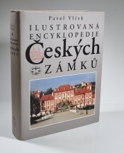 Ilustrovaná encyklopedie českých zámků - 