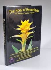 The Book of Bromeliads an Hawaiian Tropical Flowers - 