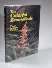 The Colorful Bromeliads - Their Infinite Variety