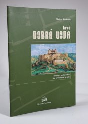 Hrad Dobrá Voda (slovensky) - Stručný sprievodca po zrúcanine hradu