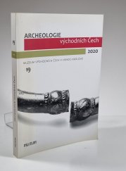 Archeologie východních Čech 19/2020 - 