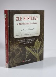 Zlé rostliny a další botanická zvěrstva - Rostliny, které zabíjejí, poškozují, omamují a jinak zlobí