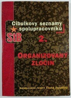Cibulkovy seznamy spolupracovníků StB 2. - Organizovaný zločin