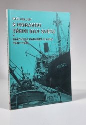 S Moravou třemi díly světa - Baťovská námořní plavba 1932-1935 - 