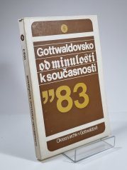 Gottwaldovsko od minulosti k současnosti 5/1983 - 