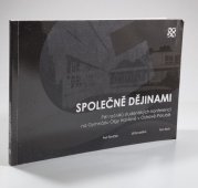 Společně dějinami - Pět ročníků studentských konferencí na Gymnáziu Olgy Havlové v Ostravě-Porubě