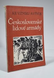 Ke vzniku a vývoji: Československé lidové armády - 