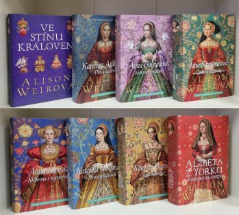 Tudorovské královny - Ve stínu královen / Kateřina Aragonská, Anna Boleynová, Jana Seymourová, Anna Klevská, Kateřina Howardová, Kateřina Parrová + Alžběta z Yorku, poslední bílá růže