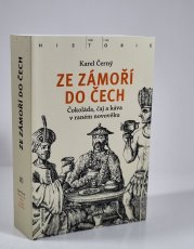 Ze zámoří do Čech - Čokoláda, čaj a káva v raném novověku