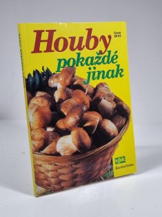 Houby pokaždé jinak
