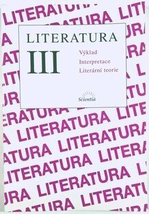 Literatura III - Výklad, interpretace, literární teorie