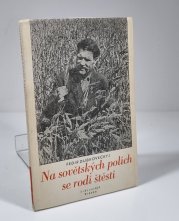 Na sovětských polích se rodí štěstí - 