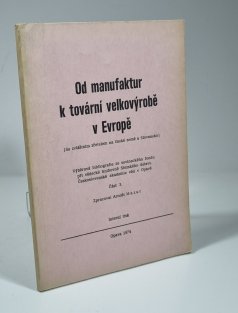 Od manufaktur k tovární velkovýrobě v Evropě