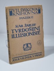 Tvrdošíjní ilusionisté - 