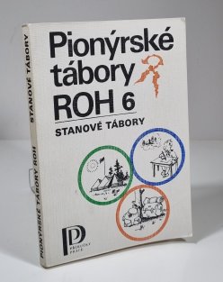 Pionýrské tábory ROH 6 - Stanové tábory