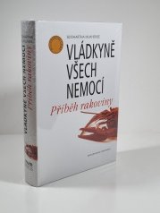 Vládkyně všech nemocí . Příběh rakoviny - 