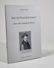 Kdo byl František Suárez? - Život a dílo 
