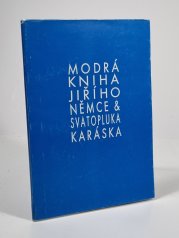 Modrá kniha Jiřího Němce & Svatopluka Karáska - 