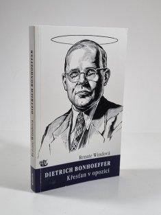 Dietrich Bonhoeffer - Křesťan v opozici