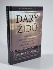 Dary Židů - Jak kmen pouštních kočovníků změnil způsob, jakým většina z nás myslí a cítí
