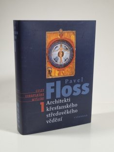 Architekti křesťanského středověkého vědění - Cesty evropského myšlení 1