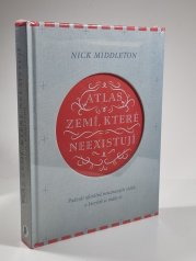 Atlas zemí, které neexistují - Padesát oficiálně neuznaných států, o kterých se málo ví