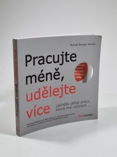 Pracujte méně, udělejte více
