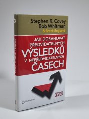 Jak dosahovat předvídatelných výsledků v nepředvídatelných časech - 