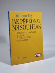 Jak překonat nesouhlas - Zásady vyjednávání s lidmi, s nimiž nelze vyjednávat