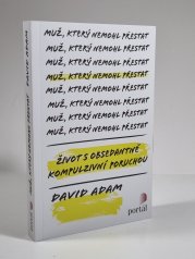 Muž, který nemohl přestat - Život s obsedantně kompulzivní poruchou