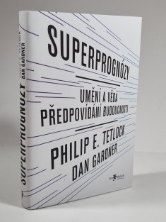 Superprognózy - Umění a věda předpovídání budoucnosti