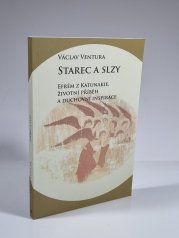 Starec a slzy - Efrém z Katunakie, životní příběh a duchovní inspirace