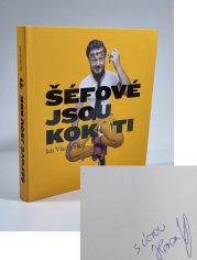 Šéfové jsou kokoti - 