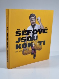 Šéfové jsou kokoti