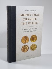 Money That Changed the World - A History of Gold Coins and Gold Currencies
