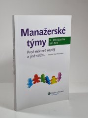 Manažerské týmy - Proč některé uspějí a jiné selžou