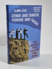 Jednou jako tragédie, podruhé jako fraška - aneb Proč musela utopie liberalismu zemřít dvakrát
