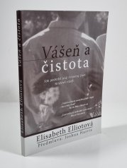 Vášeň a čistota - Jak podrobit svůj milostný život Kristově vládě