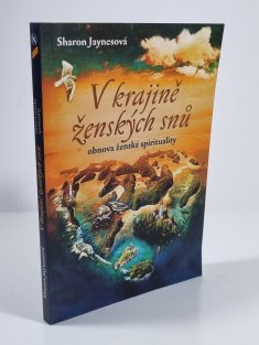 V krajině ženských snů - Obnova ženské spirituality