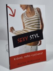 Sexy styl - Krásná, nebo vyzývavá? - 