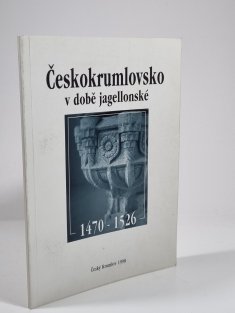 Českokrumlovsko v době jagellonské 1470-1526