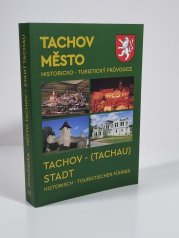 Tachov město - Historicko-turistický průvodce  - Tachov - (Tachau) Stadt
