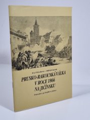 Prusko-rakouská válka v roce 1866 na Jičínsku - Průvodce na bojišti u Jičína - 
