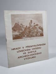 Hrady v přemyslovském loveckém hvozdu ve světě archeologického výzkumu - 