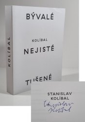 Stanislav Kolíbal - Bývalé nejisté tušené - 