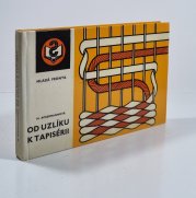 Od uzlíku k tapisérii - 